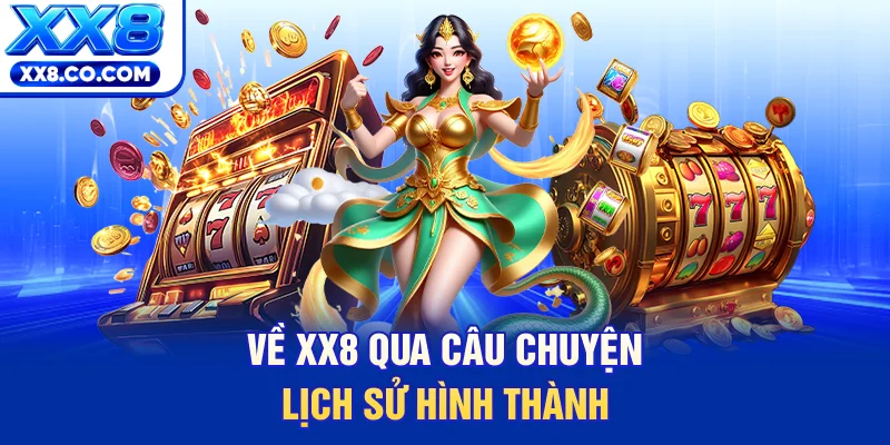 Về XX8 qua câu chuyện lịch sử hình thành