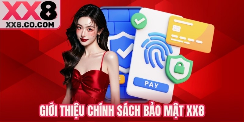 Giới thiệu chính sách bảo mật XX8