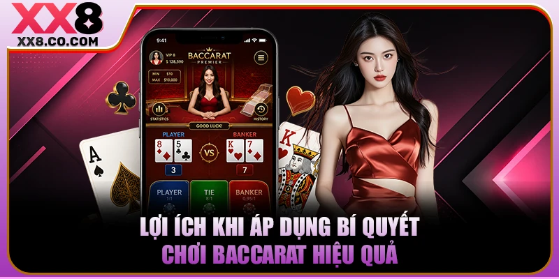 Bí Quyết Chơi Baccarat Hay Giúp Bạn Làm Chủ Mọi Ván Đấu 2 Lợi ích khi áp dụng bí quyết chơi Baccarat hiệu quả